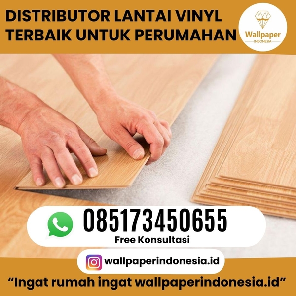 Download DISTRIBUTOR & PENJUAL LANTAI VINYL BERKUALITAS UNTUK PERUMAHAN