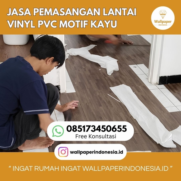 Download JASA PEMASANGAN LANTAI VINYL PVC MOTIF KAYU