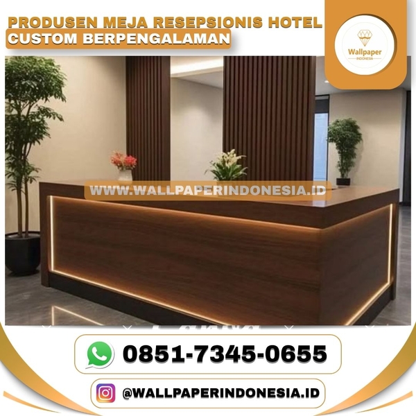 Download PRODUSEN MEJA RESEPSIONIS HOTEL CUSTOM BERPENGALAMAN.jpg