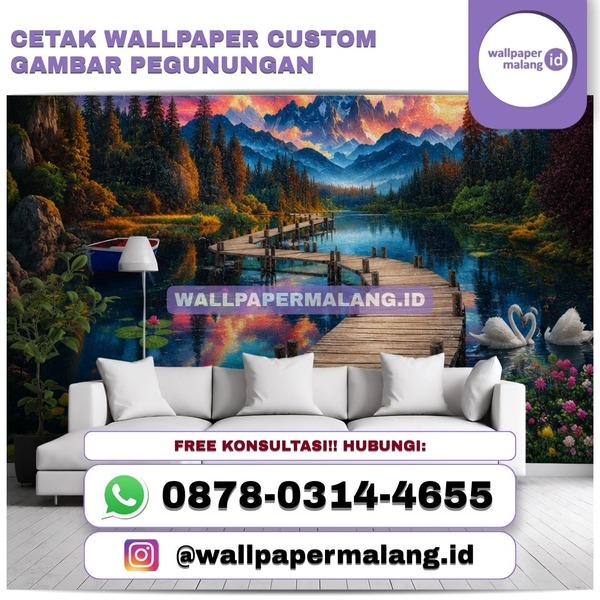 Download CETAK WALLPAPER CUSTOM GAMBAR PEGUNUNGAN