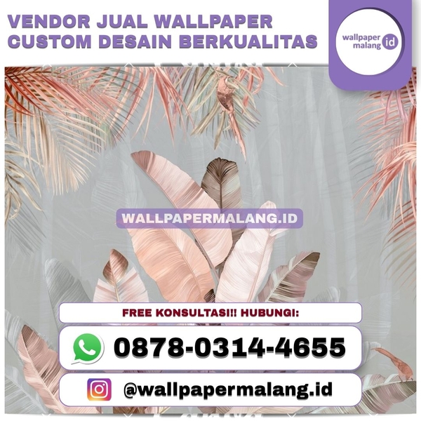 Download VENDOR JUAL WALLPAPER CUSTOM DESAIN BERKUALITAS.jpg