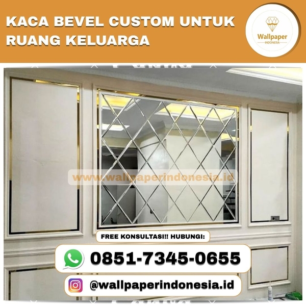 Download KACA BEVEL CUSTOM UNTUK RUANG KELUARGA