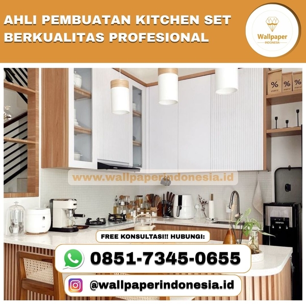 Download AHLI PEMBUATAN KITCHEN SET BERKUALITAS PROFESIONAL